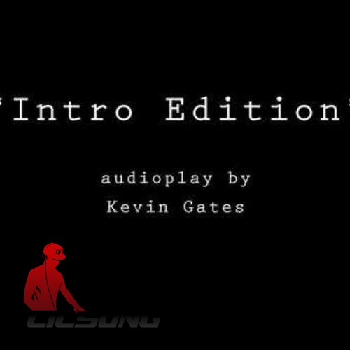 Kevin Gates - Intro Edition